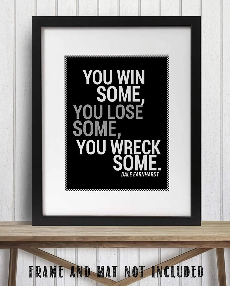 You Win-Lose-Wreck Some - Dale Earnhardt Inspirational Quotes Wall Art - Motivational Wall Decor for Home, Office, Man Cave & Garage Decor - Poster Print Gift (Bold, 8 x 10 inches)